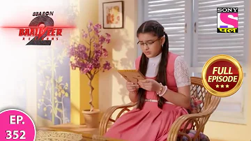 Baalveer Returns | Full Episode | Episode 352 | 12th August, 2021