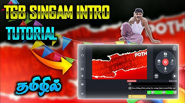 HOW TO CREATE TGB SINGAM INTRO || KINEMASTER || FULL EXPLANATION IN TAMIL || POTHYS GAMING