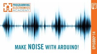 An easy way to make noise with Arduino using tone()