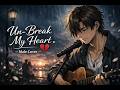 Un Break My Heart - Toni Braxton - Male Cover