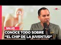 DR. LUIS LOPEZ TALLAJ: EL CHIP DE LA JUVENTUD