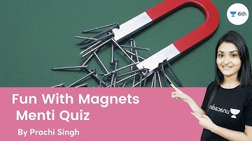 NCERT QUESTIONS - Fun With Magnets | Menti Quiz | Science | Unacademy 6th | Prachi Singh