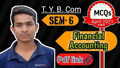 Tybcom || Sem- 6 || Financial Accounting || MCQs