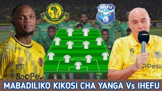 Kocha GAMONDI Ametangaza Mabadiliko Kikosi Cha Yanga Leo NUSU FAINALI FA CUP| Yanga SC Vs Ihefu FC
