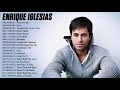 Enrique Iglesias Greatest Hits Playlist || Enrique Iglesias Full Album