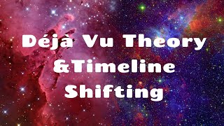 Timeline Shifting and Déjà Vu, What Does it Mean for You?