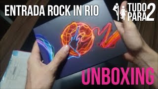 TUDO PARA 2 | Unboxing - Entrada Rock in Rio 2017