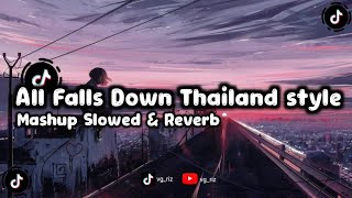Download lagu DJ ALL FALLS DOWN MASHUP THAILAND STYLE Slowed & Reverb