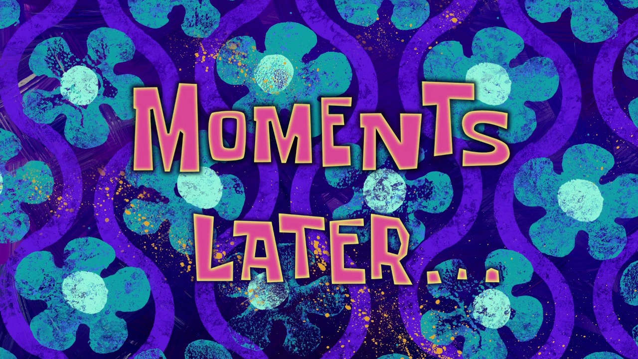 Moments Later Spongebob Time Card 138 By Spongebob Time Cards.
