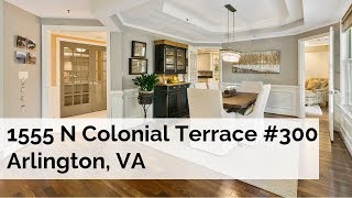 1555 N Colonial Terrace #300 Arlington, VA | For Sale