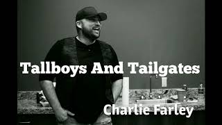 Charlie Farley - Tallboys And Tailgates (Official)