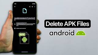 How To Delete APK Files On Android Phone?