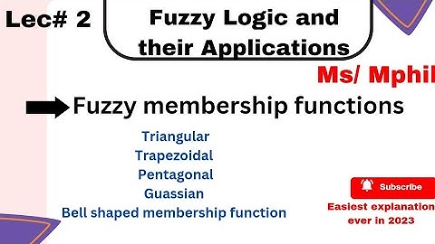 Special types of fuzzy membership functions |  lec#4| Fuzzy Logic.| MS/MPHIL |2024