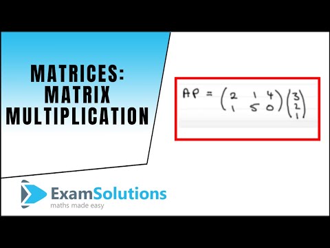 Matrices - Matrix Multiplication : ExamSolutions - YouTube