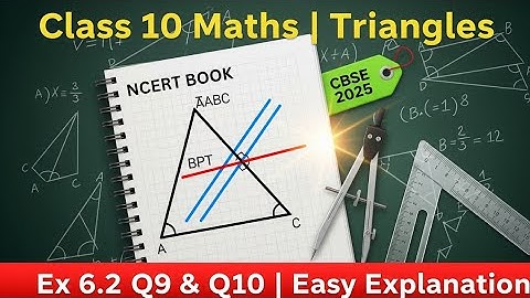 Class 10 PART 3 | Triangles NCERT Exercise 6.2 Q9 & Q10 Solutions | Easy Explanation | CBSE  2025