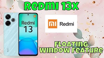 Floating Window Feature on Redmi 13x | How to Enable and Use