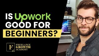 Is Upwork Good For Beginners? (5 Things No One Told You About Upwork)
