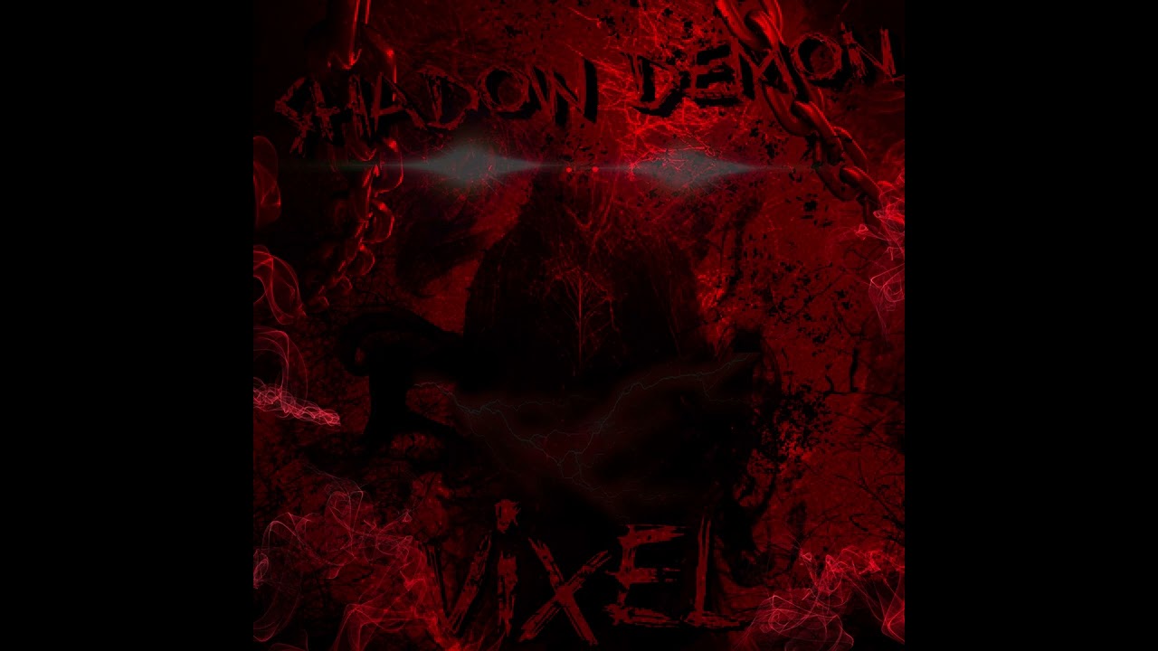 VIXEL -  SHADOW DEMON | Official Music