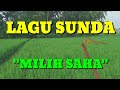 lagu sunda-milih saha