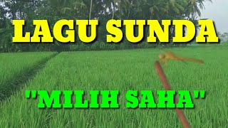 lagu sunda-milih saha