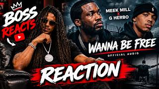 MEEK MILL & G HERBO JUST WENT CRAZY! 🔥 “WANNA BE FREE” | BOSS REACTS