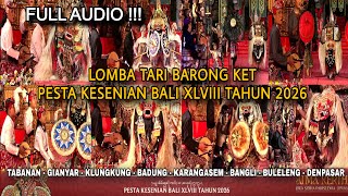 Full Audio Sound Lomba Tari Barong Ket Pesta Kesenian Bali XLVIII Tahun 2026 #audio #sound #barong 