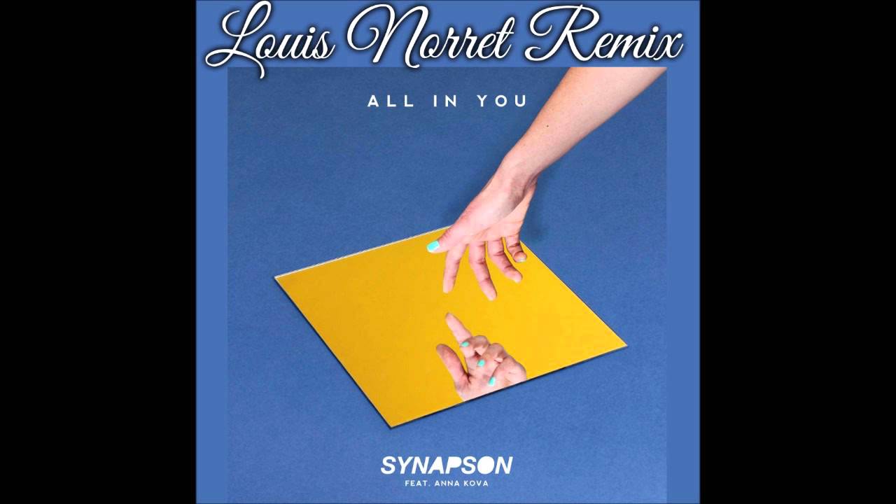All In You Synapson Feat Anna Kova