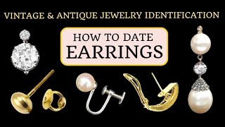 How To Date Earrings - Vintage Antique Jewelry Identification
