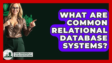 What Are Common Relational Database Systems? - The Friendly Statistician