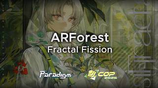 【Paradigm: Reboot】ARForest - Fractal Fission