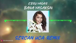 Ebru Yaşar - Bana Yasaksın ( Sercan Uca Remix ) Resimi