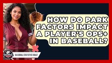 How Do Park Factors Impact A Player