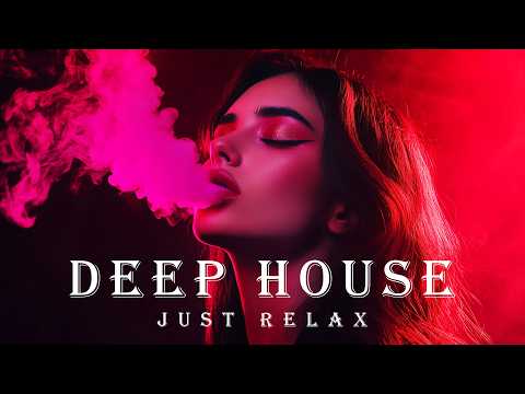 Smoke Mood — Just Relax | Deep House Mix 2026 • Chill / Night Vibes / Stress Relief #17