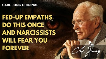 Fed-Up Empaths Do This Once and Narcissists Will Fear You Forever | Carl Jung Original