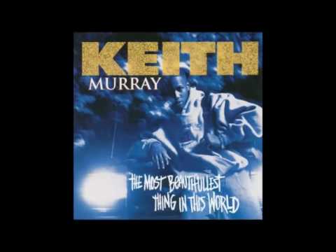 Keith Murray The Most Beautifullest Thing In This World Full Album