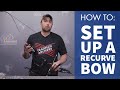 How To Set Up A Recurve Bow | LancasterArchery.com