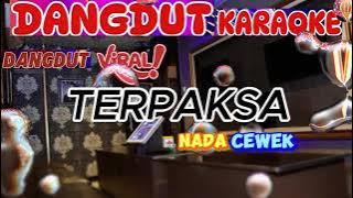 TERPAKSA Karaoke Nada Cewek Versi High Quality Audio | Suara Wanita yang Menggetarkan!