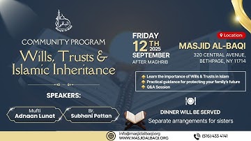 Wills, Trusts & Islamic Inheritance - Mufti Adnaan Lunat & Br. Subhani Pattan