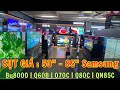 SỤT GIÁ : Tivi 50" - 85 inch Samsung GIẢM VÀI TRIỆU Bu8000 | Q60B | Q70C | Q80C