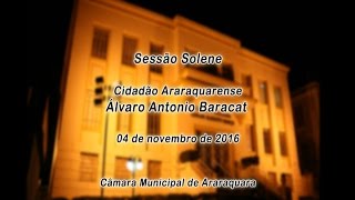 Sessão Solene - Cidadão Araraquarense "Dr. Álvaro Antonio Baracat"
