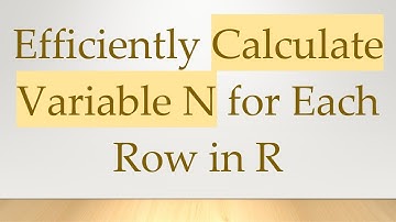 Efficiently Calculate Variable N for Each Row in R