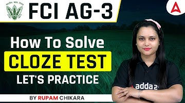 FCI AG-3 HOW TO SOLVE CLOZE TEST LET