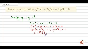 Solve by    factorization:  ltmath gt  ltmrow gt  ltmsqrt gt  ltmn gt3 lt/mn gt  lt/msqrt gt