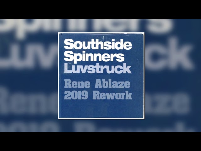 Southside Spinners - Luvstruck (Rene Ablaze 2019 Rework) class=