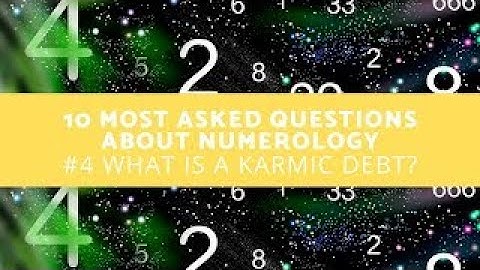 10 Most Asked Questions About Numerology - Do You Have a Karmic Debt?
