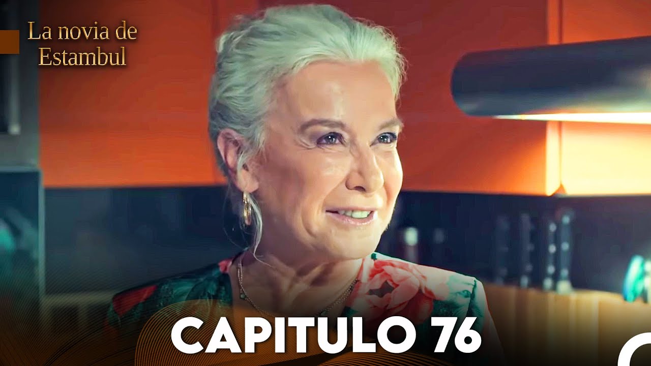 La Novia De Estambul Capítulo 76 (Doblada En Español)