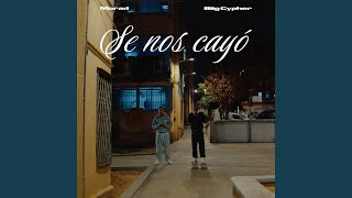 Se nos cayó - BIIG CYPHER, Morad