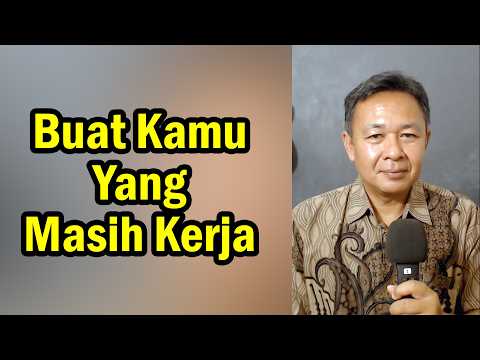 Buat Kamu yang Masih Kerja...