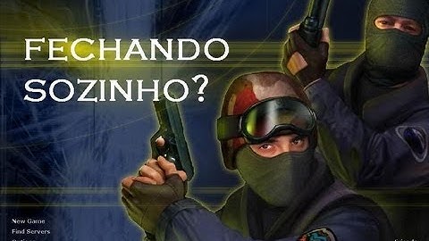 CS 1.6 FECHANDO SOZINHO? SOLUÇÃO ENCONTRADA (2012)