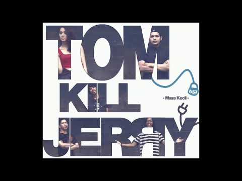 Tom Kill Jerry - Masa Kecil (New Version)